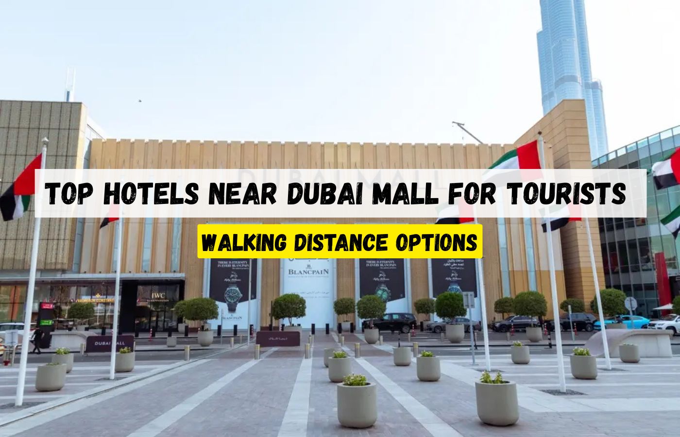 Top Hotels Near Dubai Mall for Tourists | Walking Distance Options