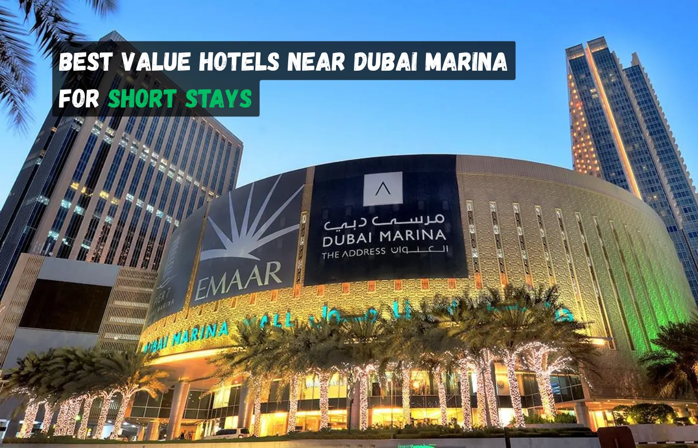 Best Value Hotels Near Dubai Marina for Short Stays